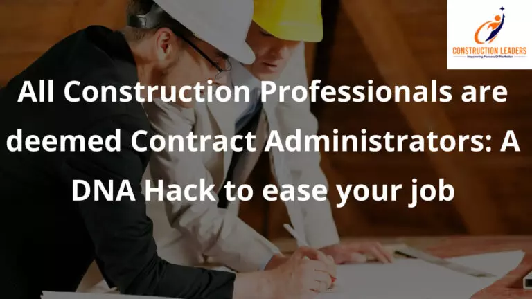 All Construction Professionals are Deemed Contract Administrators: A DNA Hack to Ease Your Job
