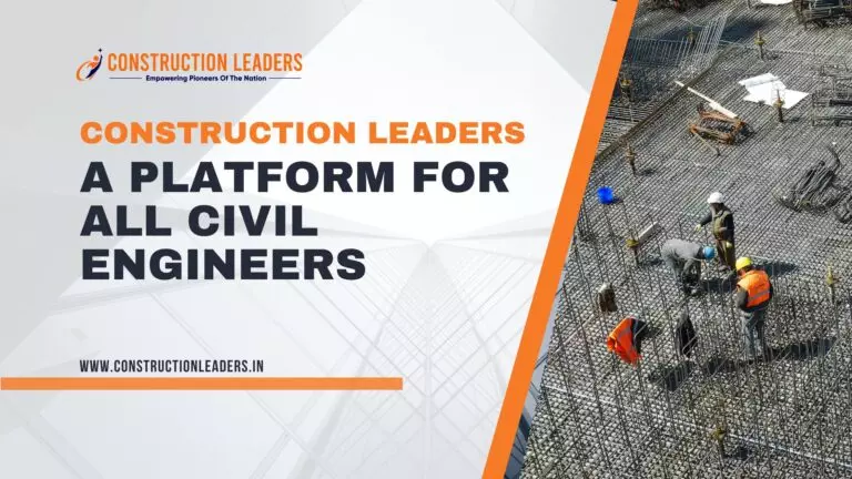 Construction Leaders – A Platform For All Civil Engineers